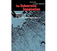 The Subversive Imagination: The Artist, Society and Social Responsiblity