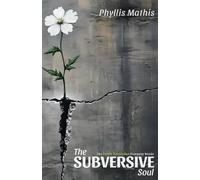 The Subversive Soul: The Gentle Revolution Everyone Needs