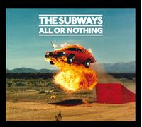 The Subways – All or Nothing