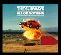 The Subways – All or Nothing