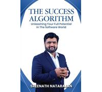 THE SUCCESS ALGORITHM: Unleashing Your Full Potential in The Software World