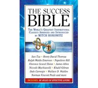 The Success Bible : The World's Greatest Inspirational Classics Abridged and Introduced by Mitch Horowitz
