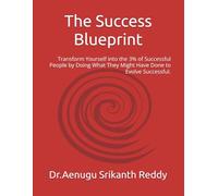 The Success Blueprint: Transform Yourself into the 3% of Successful People by Doing What They Might Have Done to Evolve Successful Book Summary The Success Bluep