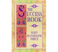 The Success Book by John Randolph Price (1998-02-02)