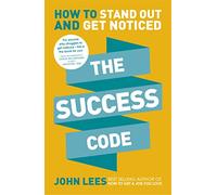 The Success Code: How to Stand Out and Get Noticed