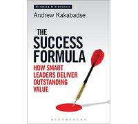 The Success Formula: How Smart Leaders Deliver Outstanding Value (Criminal Practice Series)