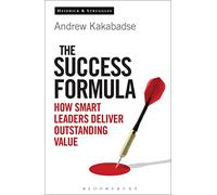 The Success Formula: How Smart Leaders Deliver Outstanding Value (Criminal Practice Series)