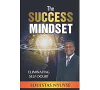 The Success Mindset: Eliminating Self-Doubt (Black & White Version)
