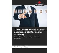 The success of the human resources digitalisation strategy: Source of competitive advantages for Tunisian companies