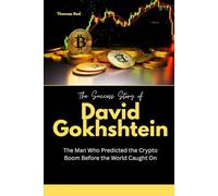 The Success Story of David Gokhshtein: The Man Who Predicted the Crypto Boom Before the World Caught On