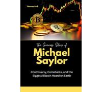 The Success Story of Michael Saylor: Controversy, Comebacks, and the Biggest Bitcoin Hoard on Earth