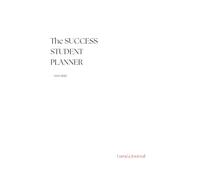 The SUCCESS STUDENT PLANNER: Un système complet d’organisation et de productivité pour les étudiants qui souhaitent réussir avec méthode et discipline. Non daté, pour commencer à tout moment.