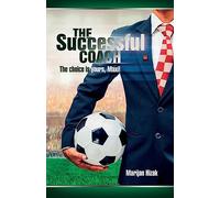 The successful coach: The choice is yours, Maxi!