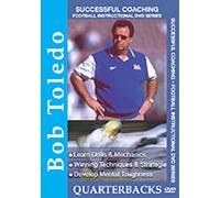 THE SUCCESSFUL COACHING FOOTBALL INSTRUCTIONAL SERIES: BOB TOLEDO - QUARTERBACKS