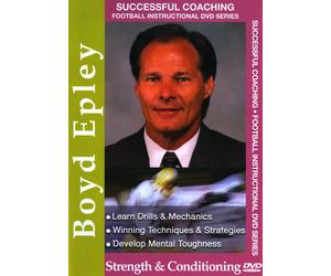 THE SUCCESSFUL COACHING FOOTBALL INSTRUCTIONAL SERIES: BOYD EPLEY - STRENGTH & C