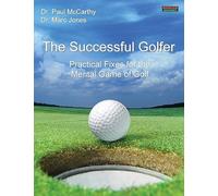 The Successful Golfer: Practical Fixes for the Mental Game of Golf (Golf Psychology)