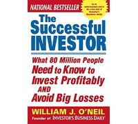 The Successful Investor: What 80 Million People Need to Know to Invest Profitably and Avoid Big Losses (PERSONAL FINANCE & INVESTMENT)