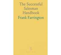 The Successful Salesman Handbook: Practical strategies for building trust, mastering your craft, and advancing your sales career