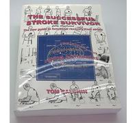 The Successful Stroke Survivor: The New Guide to Functional Recovery After Stroke: The Now Guide to Functional Recovery After Stroke