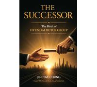 The Successor : The Birth of Hyundai Motor Group