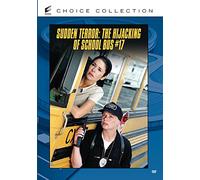 The Sudden Terror: Hijacking of School Bus #17