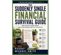 THE SUDDENLY SINGLE FINANC AL SURVIVAL GUIDE: How to Survive on One Income, Rebuild Your Finances, and Stop Feeling Behind (2)