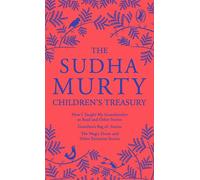 The Sudha Murty Childrens Treasury: 3-in-1 book combo, Short-Story Collection for Children Including the Most-Loved Grandma’s Bag of Stories by Sudha Murty