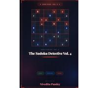 The Sudoku Detective Vol. 4: 100 New Puzzles for Adults, Easy Medium and Hard with Solutions: 100 All-New Cases, Technique-Based Difficulty, One Puzzle Per Page, Brain Training