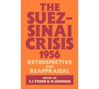 The Suez-Sinai Crisis: A Retrospective and Reappraisal