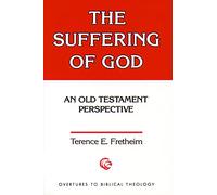 The Suffering of God: An Old Testament Perspective (Overtures to Biblical Theology): 14