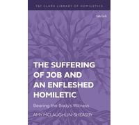 The Suffering of Job and an Enfleshed Homiletic : Bearing the Body’s Witness
