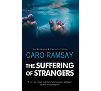 The Suffering of Strangers: A Scottish Police Procedural: 9 (An Anderson & Costello Mystery)