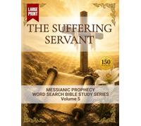 The Suffering Servant: Word Search Bible Study (Messianic Prophecy Word Search Bible Study)