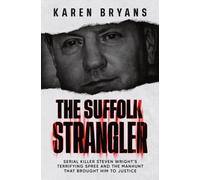 The Suffolk Strangler : Serial killer Steven Wright's terrifying spree and the manhunt that brought him to justice