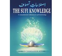 The Sufi Knowledge: A comprehensive reference to Sufi terminology