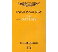 The Sufi Message (Vol. 13): The Gatha's: v.13