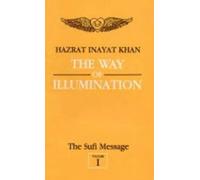 The Sufi Message: Way of Illumination v. 1
