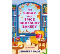 The Sugar and Spice Bookshop Bakery : the perfect small-town cosy romance to curl up with this autumn