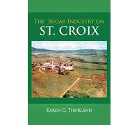 The Sugar Industry on St. Croix
