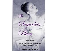 The Sugarless Plum: A Ballerina's Triumph Over Diabetes