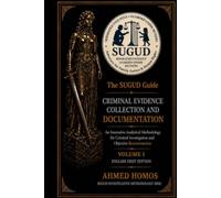 THE SUGUD GUIDE TO CRIMINAL EVIDENCE COLLECTION AND DOCUMENTATION