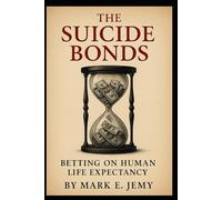 The Suicide Bonds: Betting on Human Life Expectancy
