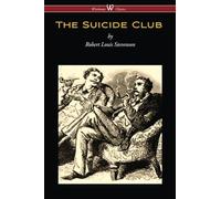 The Suicide Club (Wisehouse Classics Edition)