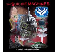 The Suicide Machines - A Match And Some Gasoline