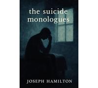 The suicide monologues