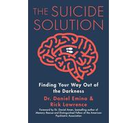 The Suicide Solution: Finding Your Way Out of the Darkness