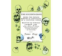 The Suicide's Grave : Being the Private Memoirs & Confessions of a Justified Sinner: Designed by Dmitry Samarov