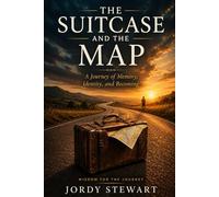 The Suitcase and the Map: A Journey of Memory, Identity, and Becoming