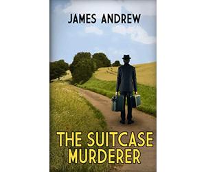 THE SUITCASE MURDERER: a cruel killing shocks a small Yorkshire seaside town (The Inspector Blades mysteries)