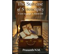 The Suitcase of Serendipity: A Lost Luggage, A Found Life